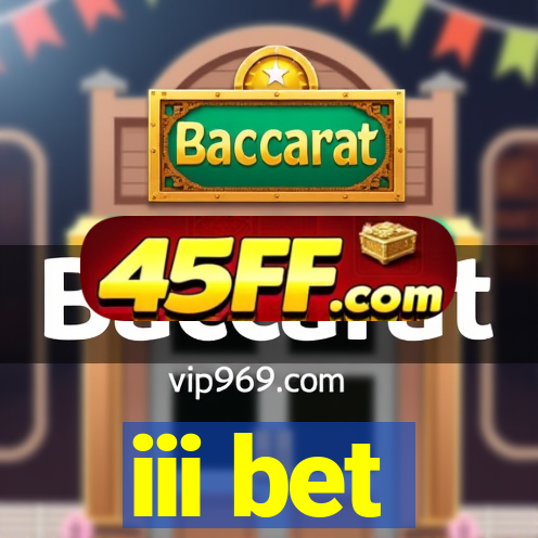 iii bet